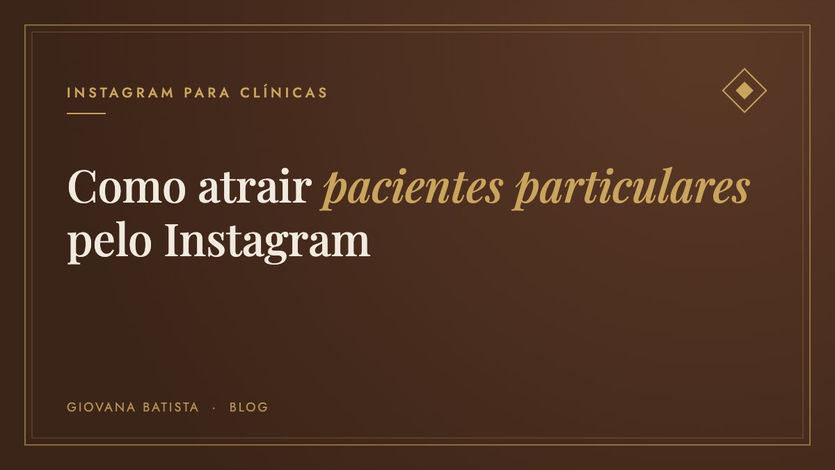Como atrair pacientes particulares pelo Instagram
