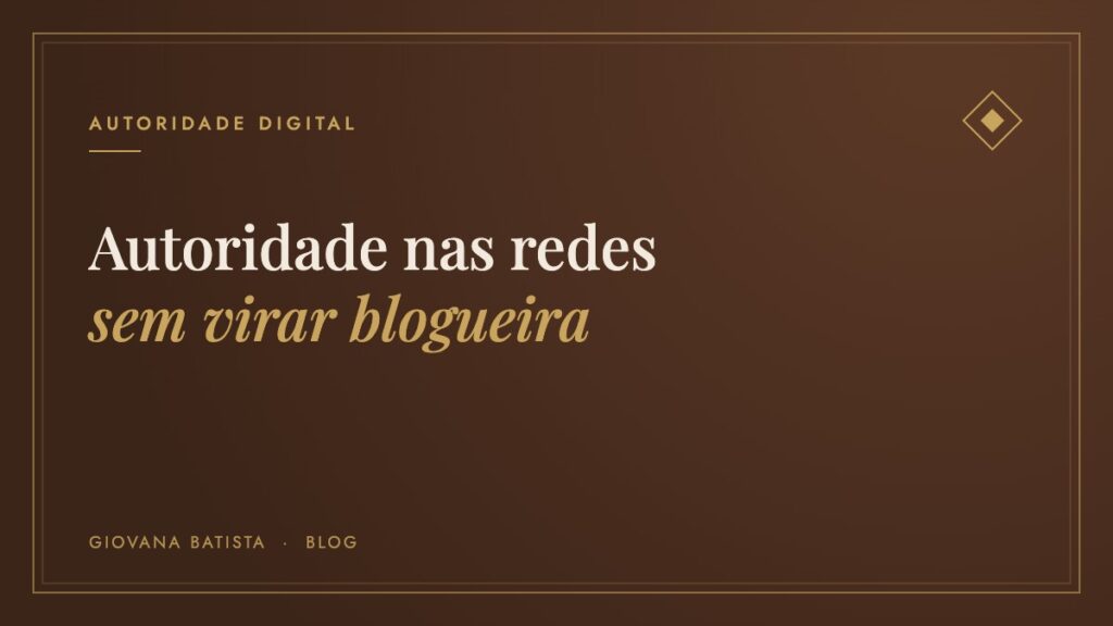 Como construir autoridade nas redes sociais sendo dona de clínica, Blog Giovana Batista