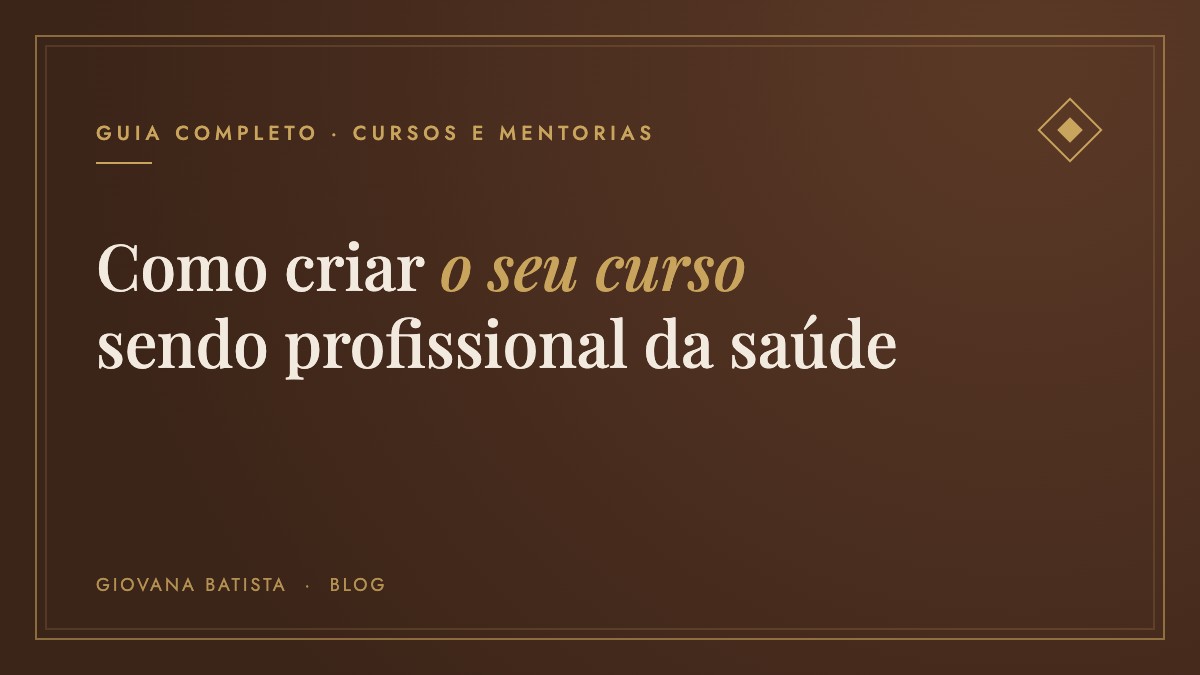 Como criar um curso sendo profissional da saúde: guia completo